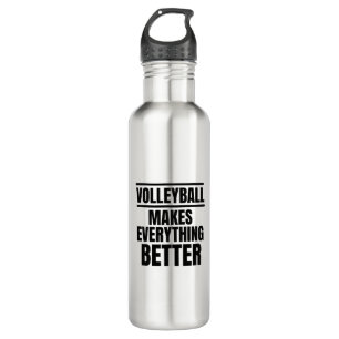 Volleyball makes everything better stainless steel water bottle