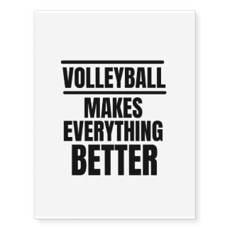 Volleyball makes everything better temporary tattoos