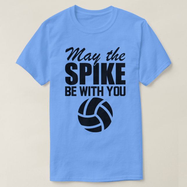 Volleyball May the spike be with you T-Shirt (Design Front)