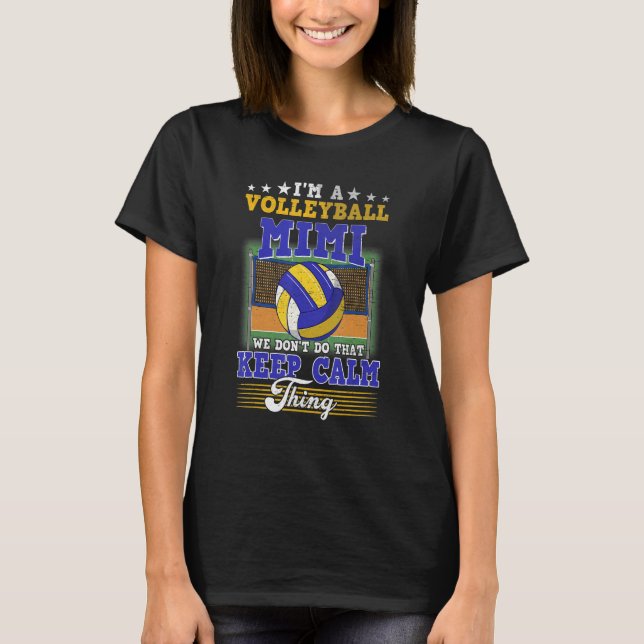 Volleyball Mimi Don't Do That Keep Calm Thing T-Shirt (Front)