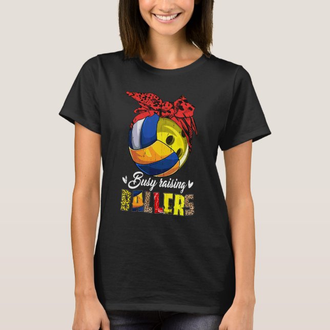 Volleyball Mom Bowling Mom Busy Raising Ballers  M T-Shirt (Front)
