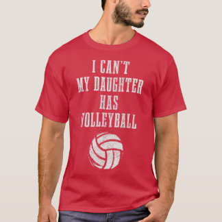 Volleyball Mom Dad I Cant Daughter Hast Volleyball T-Shirt