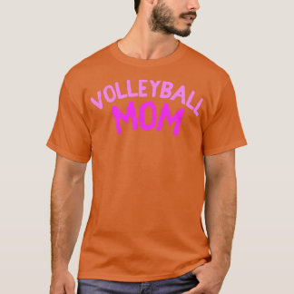 Volleyball Mom Gift Volleyball Sports Team T-Shirt
