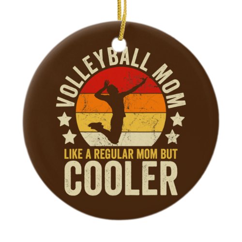 Volleyball Mom Like A Regular Mom But Cooler Ceramic Ornament