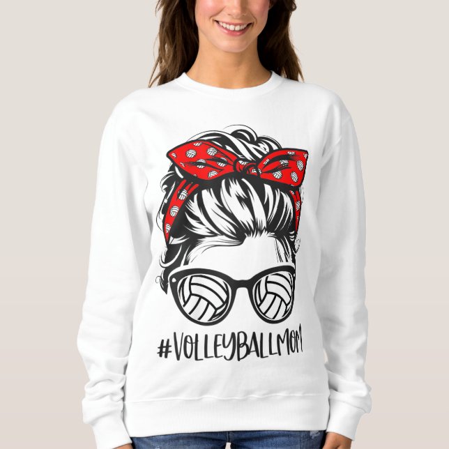 Volleyball Mom Volleyball Lover Mothers Day Messy  Sweatshirt (Front)