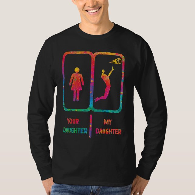 Volleyball Mom your daughter my daughter Volleybal T-Shirt (Front)