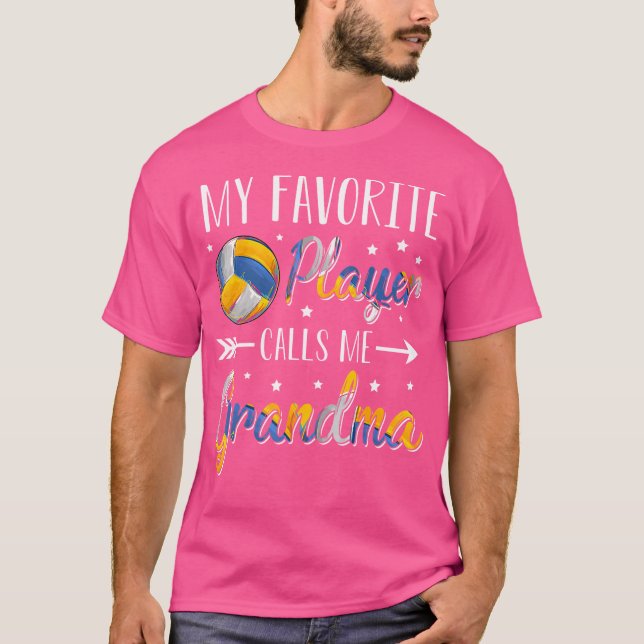 Volleyball My Favorite Player Calls Me Grandma Che T-Shirt (Front)