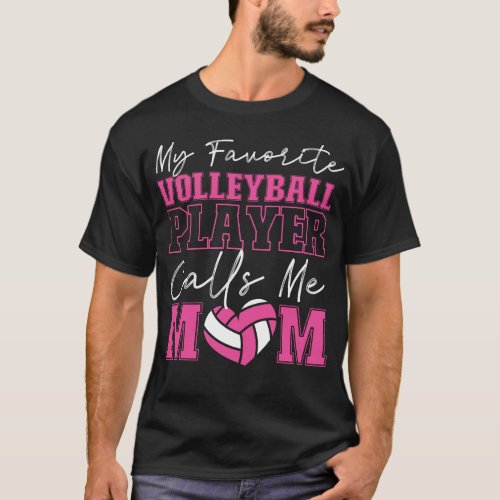 Volleyball My Favorite Volleyball Player Calls Me T_Shirt