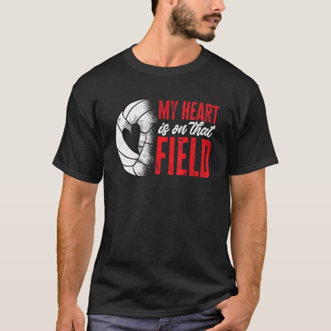 Volleyball My Heart Is On That Field T-Shirt (Front)