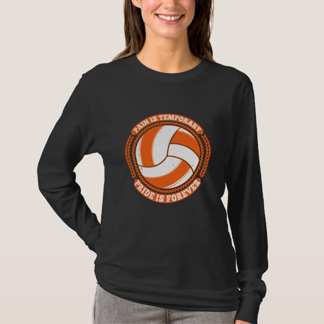 Volleyball -Pain Temporary Pride Forever T-Shirt (Front)