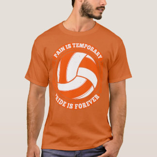 Volleyball Pain Temporary Pride Forever T-Shirt