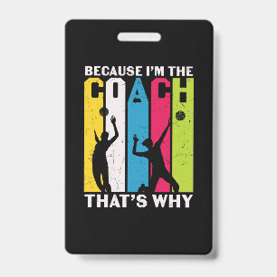 Volleyball Player Because I Am The Coach Badge