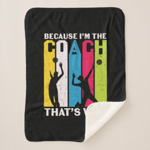 Volleyball Player Because I Am The Coach Sherpa Blanket