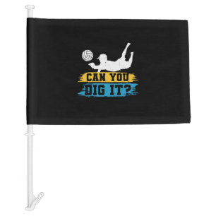 Volleyball Player   Can You Dig It Car Flag