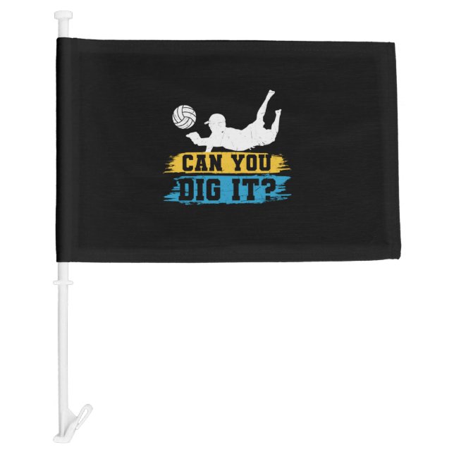 Volleyball Player | Can You Dig It Car Flag (Front)