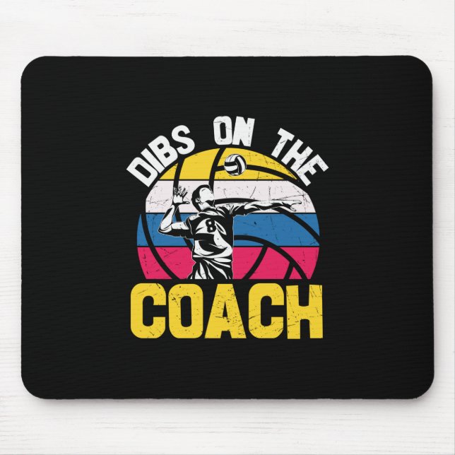 Volleyball Player | Dibs On The Coach Mouse Pad (Front)