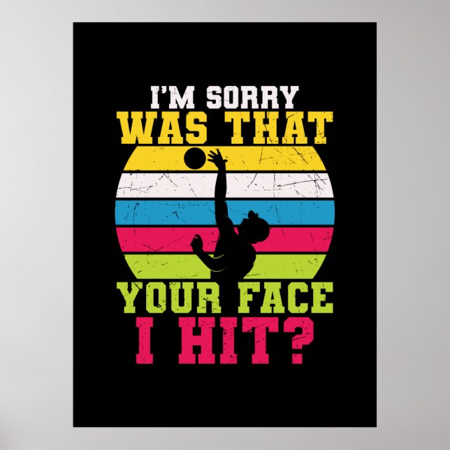 Volleyball Player | I Am Sorry Was That Your Face Poster (Front)