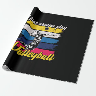 Volleyball Player I Just Wanna Play Volleyball Wrapping Paper