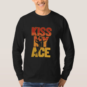 Volleyball Player Kiss My Ace T-Shirt
