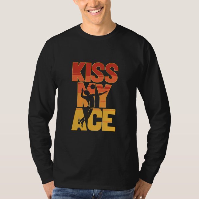 Volleyball Player | Kiss My Ace T-Shirt (Front)