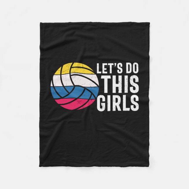 Volleyball Player | Let Do This Girls Fleece Blanket (Front)