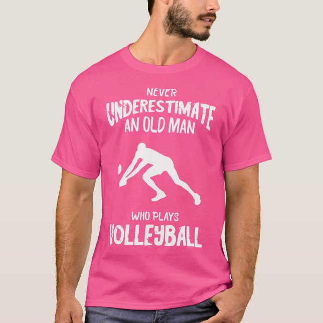 Volleyball Player Never Underestimate Oldman Volle T-Shirt (Front)