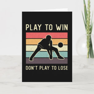 Volleyball Player Play To Win Don't Play To Lose Card