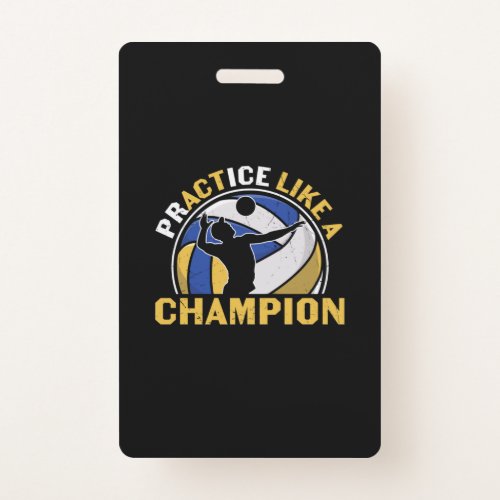 Volleyball Player  Practice Like A Champion Badge