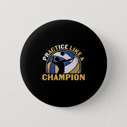 Volleyball Player  Practice Like A Champion Button