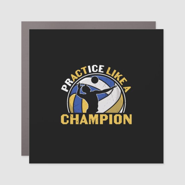 Volleyball Player | Practice Like A Champion Car Magnet (Front)