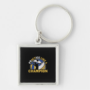 Volleyball Player   Practice Like A Champion Keychain