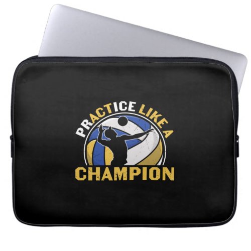 Volleyball Player  Practice Like A Champion Laptop Sleeve