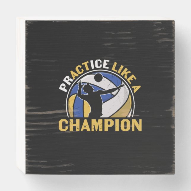 Volleyball Player | Practice Like A Champion Wooden Box Sign (Front Horizontal)