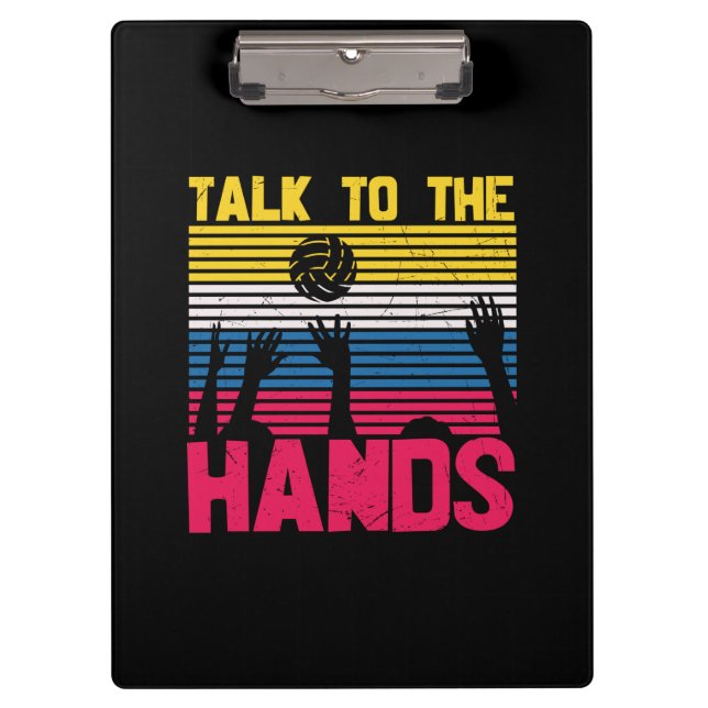 Volleyball Player | Talk To The Hands Clipboard (Front)