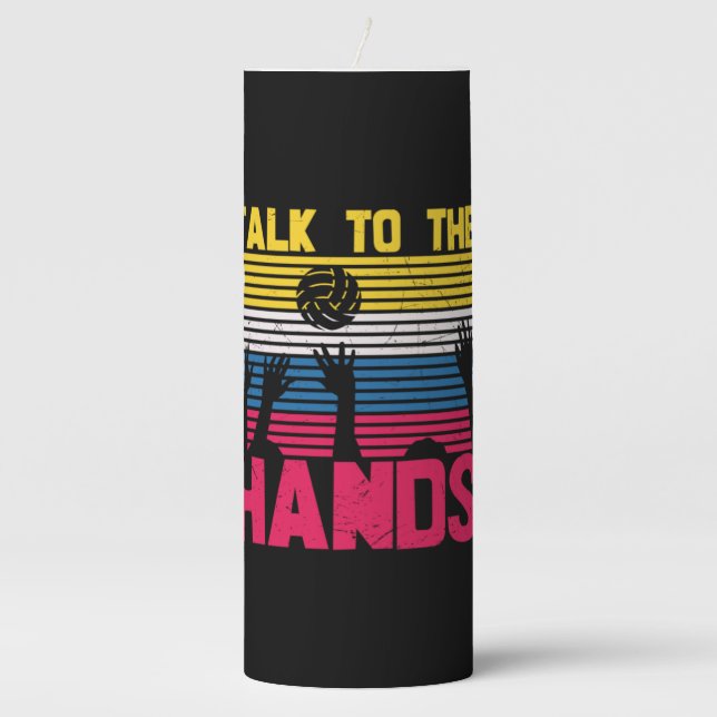 Volleyball Player | Talk To The Hands Pillar Candle (Front)