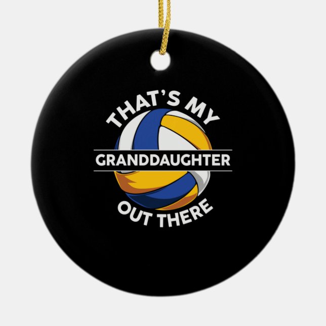 Volleyball Player | That Is My Grand Daughter Ceramic Ornament (Front)