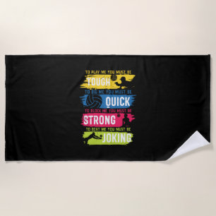 Volleyball Player   Tough Quick Strong Beach Towel
