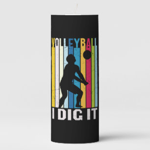 Volleyball Player   Volleyball I Dig It Pillar Candle