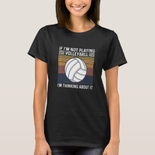 Volleyball Quote For A Volleyball Player T-Shirt