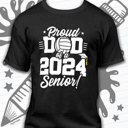 Volleyball Senior Class 2024 Graduation Proud Dad T_Shirt