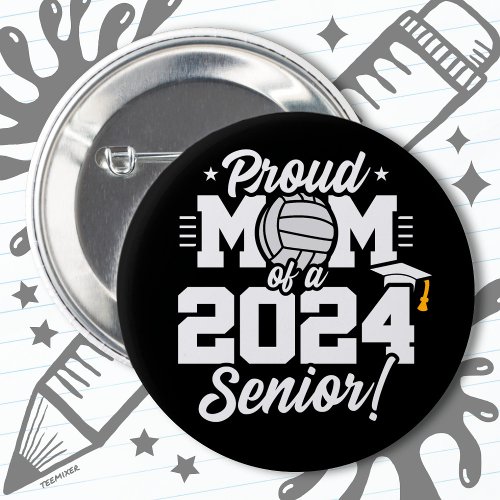 Volleyball Senior Class 2024 Graduation Proud Mom Button