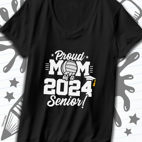 Volleyball Senior Class 2024 Graduation Proud Mom T_Shirt