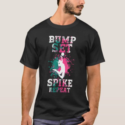 Volleyball  Setter Spiker Bump Set Spike Repeat T_Shirt