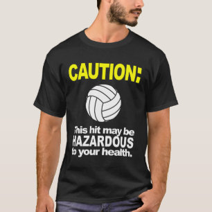 Volleyball Shirt: Caution T-Shirt