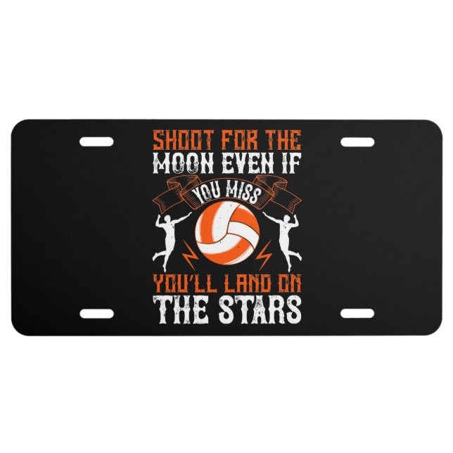 Volleyball - Shoot For The Moon License Plate (Front)