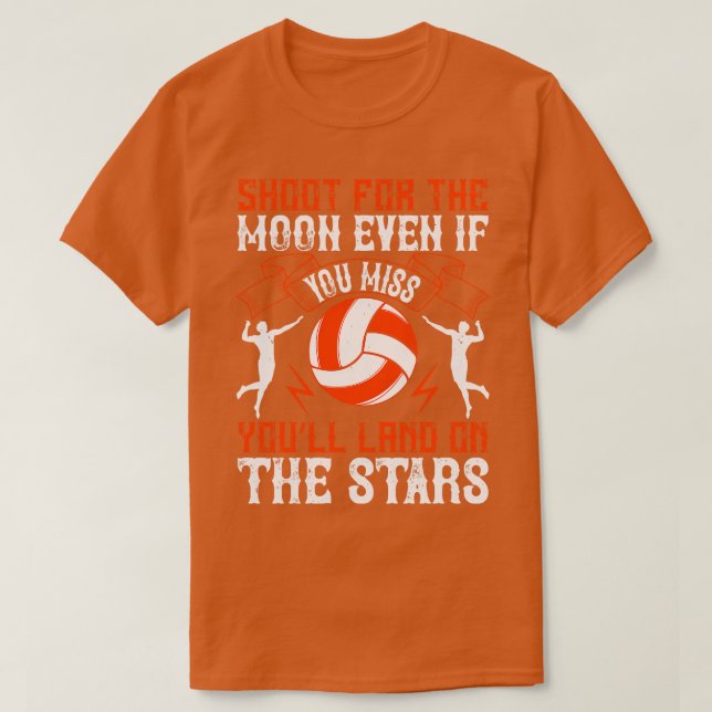 Volleyball Shoot For The Moon T-Shirt (Design Front)
