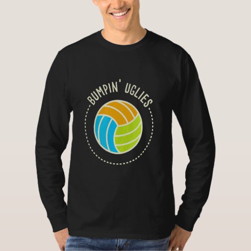 Volleyball Team I Bumpin Uglies I Beach Volleyball T_Shirt