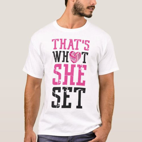 Volleyball Thats What She Set Girl T_Shirt