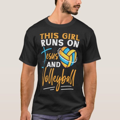 Volleyball This Girl Runs On Jesus And Volleyball T_Shirt