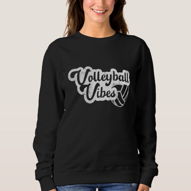 Volleyball Vibes Coach Fan Player Beach Volleyball Sweatshirt (Front)
